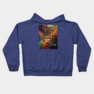 Brush strokes convey untold stories Kids Hoodie